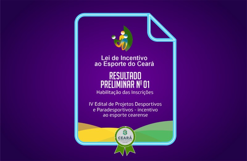 Sejuv divulga resultado preliminar nº 01 da etapa “Habilitação das Inscrições” do IV Edital de Projetos Desportivos e Paradesportivos – Incentivo ao Esporte Cearense