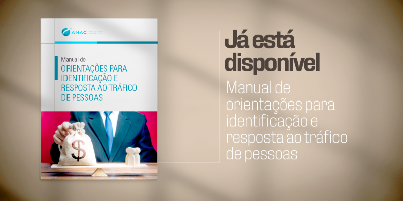 OManual de Orientações para Identificação e Resposta ao Tráfico de Pessoas(clique no link para acessar) acaba de ser publicado pela Agência Nacional de Aviação Civil (ANAC). O documento tem o objetivo de contribuir na formação dos tripulantes de voo – com