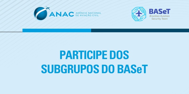 OBrazilianAviationSecurity Team (BASeT) está convidando interessados a participarem, como membros eventuais em seus novos Subgrupos Temáticos sobre segurança da aviação civil (AVSEC) no Ciclo de atividades 2022/2023.Interessadospoderãoparticipar de mais d