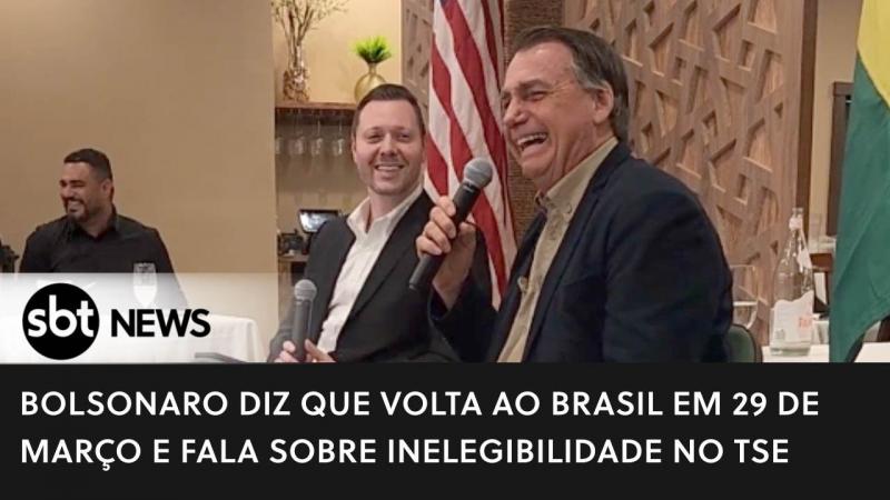 Bolsonaro diz que volta ao Brasil em 29 de março e fala sobre inelegibilidade no TSE