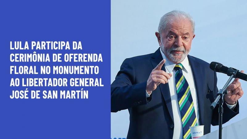Lula na Cerimônia de Oferenda Floral na Plaza San Martín