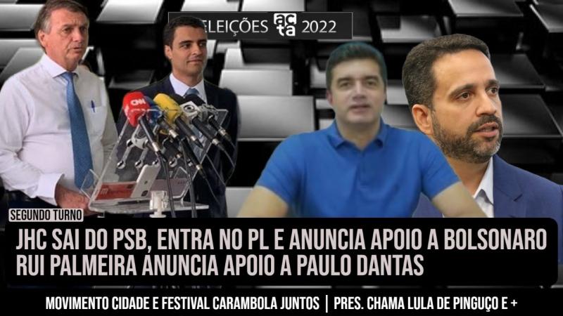 ELEIÇÕES: JHC SE FILIA AO PL DE BOLSONARO | RUI PALMEIRA APOIA PAULO DANTAS | JORNAL DO ACTA