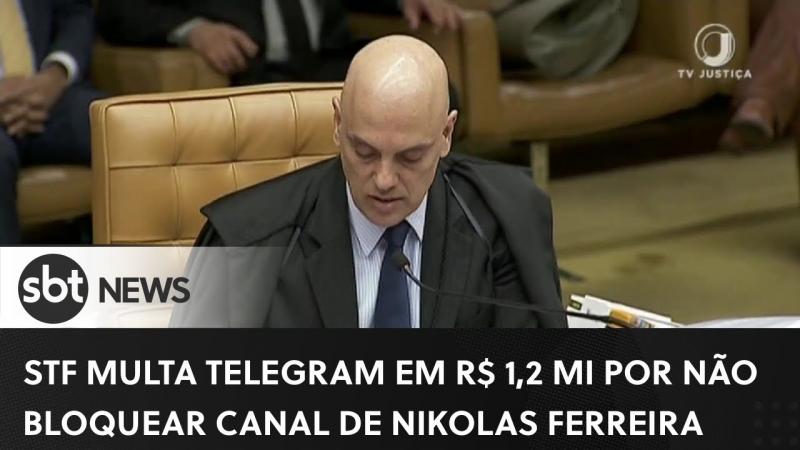 Moraes multa Telegram em R$ 1,2 mi por não bloquear canal de Nikolas Ferreira
