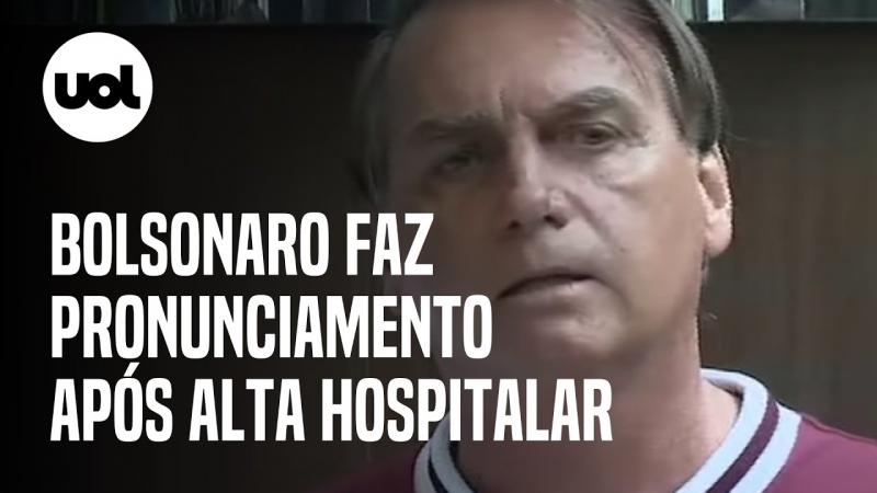 Bolsonaro recebe alta e faz pronunciamento no hospital