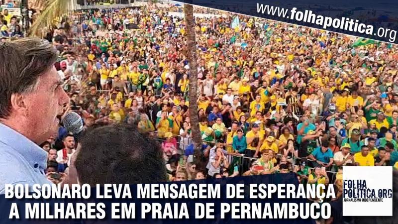 Recife: Presidente Bolsonaro leva mensagem de esperança em pronunciamento para multidão