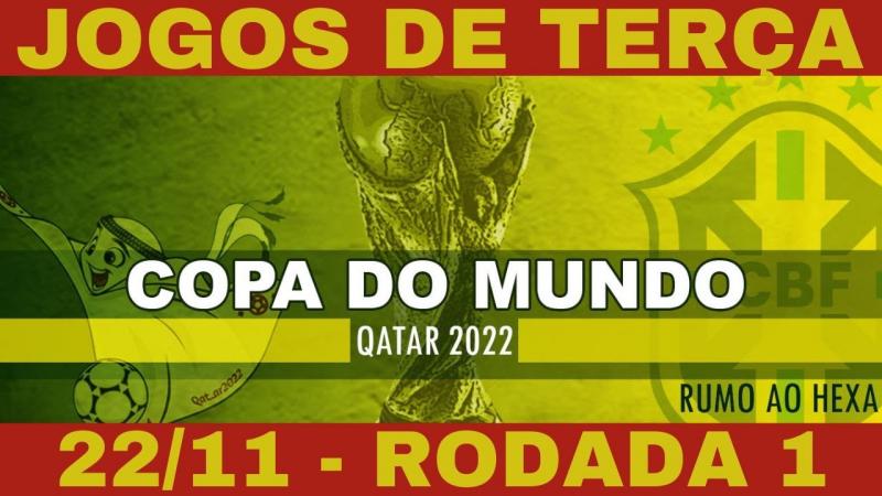 JOGOS DE TERÇA 22/11 - COPA DO MUNDO 2022 - TABELA DA COPA DO MUNDO 2022 - QATAR 2022
