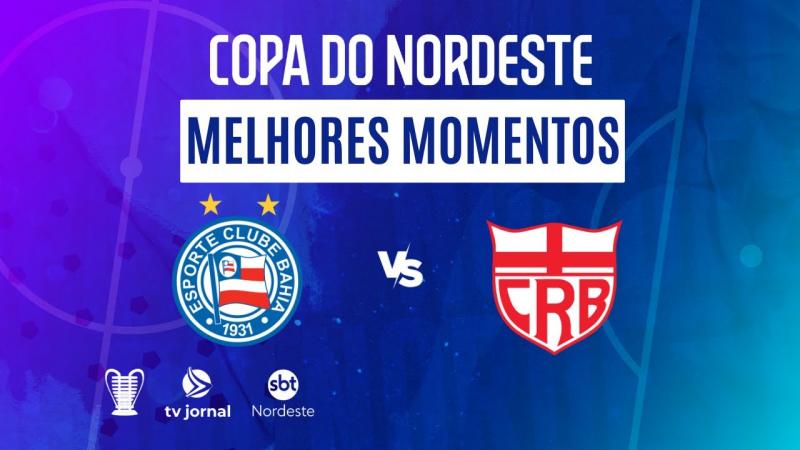 MELHORES MOMENTOS - BAHIA X CRB - COPA DO NORDESTE 