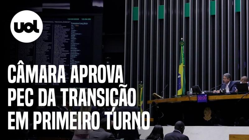 PEC da Transição: Câmara reduz prazo para 1 ano e aprova PEC em primeiro turno