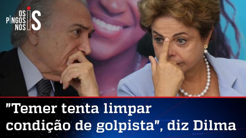 Em resposta após elogio, Dilma chama Temer de golpista e traidor
