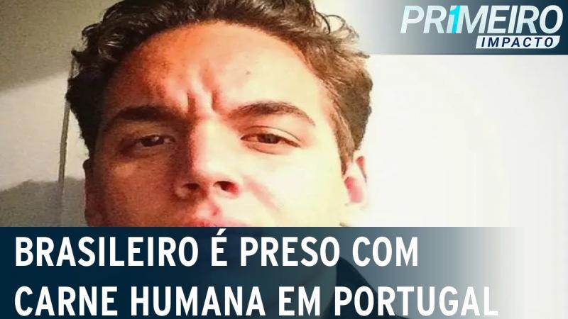 Brasileiro é preso com carne humana em Portugal 
