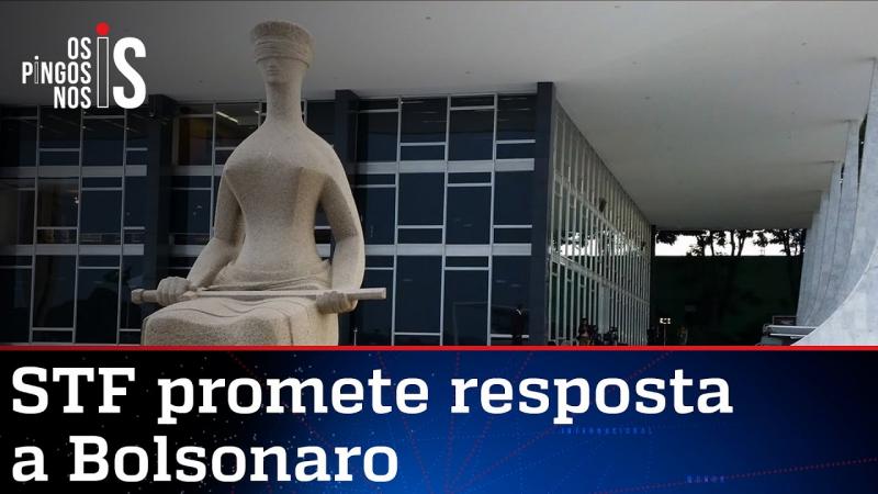 STF promete resposta a Bolsonaro nesta quarta-feira. 