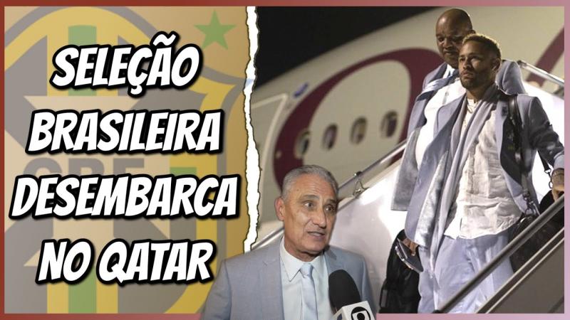 VEJA! CHEGADA DA SELEÇÃO BRASILEIRA NO QATAR E ENTREVISTA DO TITE
