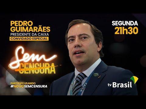 Pedro Guimarães destaca a transformação digital da Caixa | Sem Censura