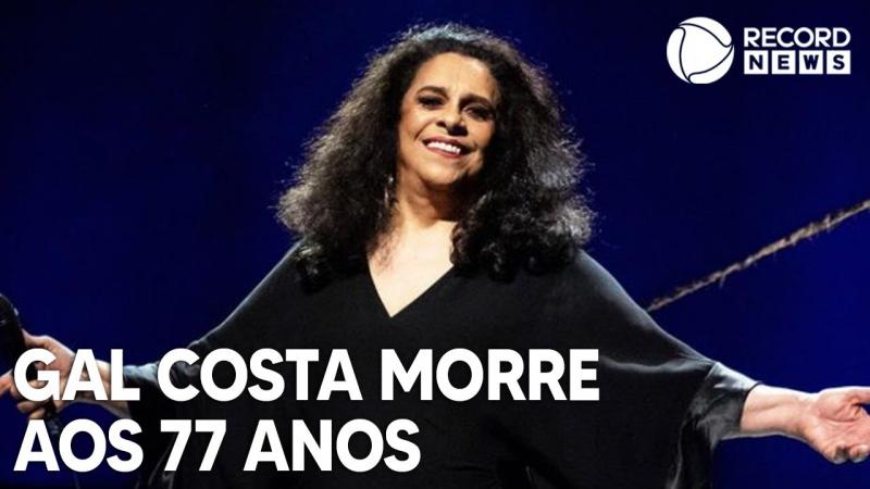 Gal Costa morre aos 77 anos