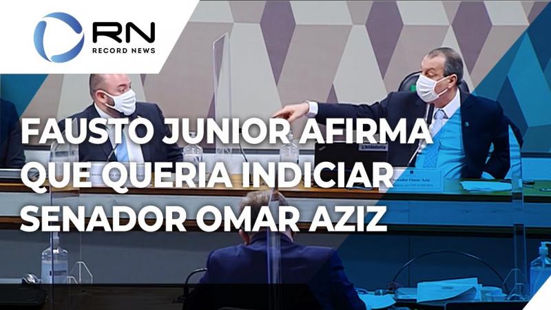Deputado Fausto Junior diz que queria indiciar Omar Aziz