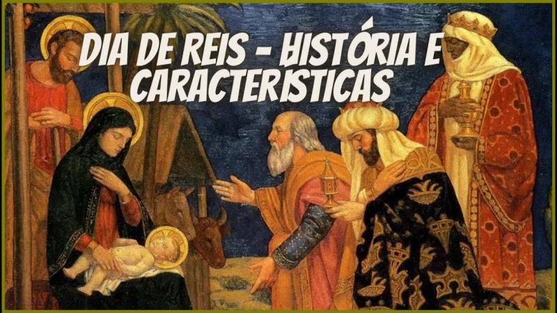 Hoje. Dia de Reis - História e Características